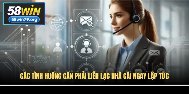 Các tình huống cần phải liên lạc nhà cái ngay lập tức