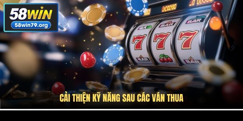 Cải thiện kỹ năng sau các ván thua