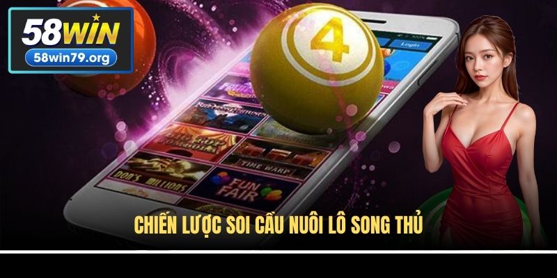 Chiến lược soi cầu nuôi lô song thủ