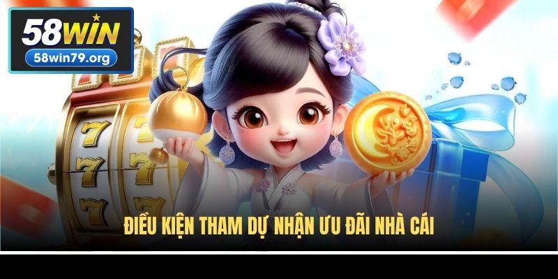 Điều kiện tham dự nhận ưu đãi nhà cái