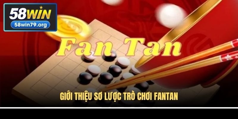 Giới thiệu sơ lược trò chơi Fantan