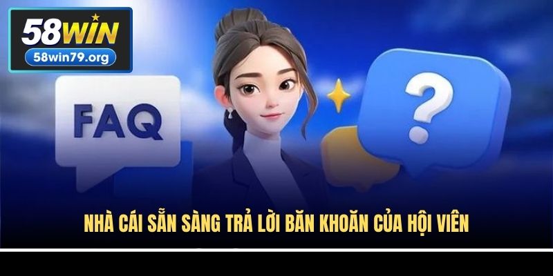 Nhà cái sẵn sàng trả lời băn khoăn của hội viên