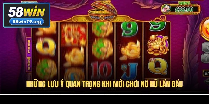 Những lưu ý quan trọng khi mới chơi nổ hũ lần đầu